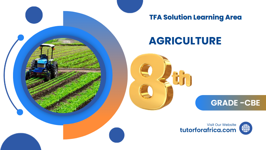 AGRICULTURE & NUTRITION GRADE 8 CBE